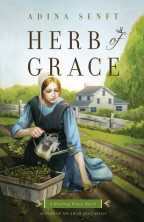 Cover for Herb of Grace by Adina Senft. A young, white, blond, Amish woman kneels in the foreground, holding a watering can and tending to her herb garden. The background is a pleasant Amish farm.