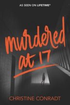 Cover of Murdered at 17 by Christine Conradt.