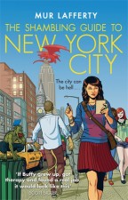 cover for Mur Lafferty's The Shambling Guide to New York City. A woman with curly brown hair walks down a New York City street, looking thoughtfully at the notepad she's writing on. Behind her are the usual pedestrians, cars, and buildings, but also a man with a tail, a goblin eating out of the trash, and a dragon perched on the Empire State Building.