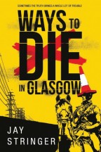 Cover of Ways to Die in Glasgow by Jay Stringer.