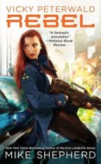 Cover for Mike Shepherd's Rebel, book 3 in the VIcky Peterwald series.