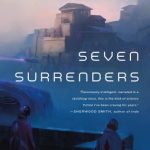 Starred Review: Seven Surrenders by Ada Palmer