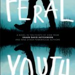 Review: Feral Youth by Shaun David Hutchinson