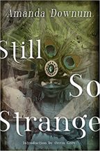 Cover of Still So Strange by Amanda Downum.