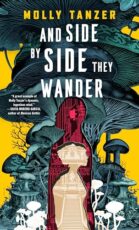Review: AND SIDE BY SIDE THEY WANDER by Molly Tanzer