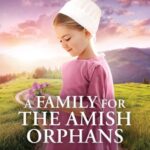 A FAMILY FOR THE AMISH ORPHANS (Amish of Lost River Book 4) by Jo Ann Brown