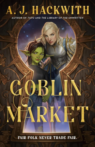 Cover for the novel GOBLIN MARKET by A.J. Hackwith. Cover features two women, a goblin in rogue's attire and an elf in armor, both huddled together and peering through the aperture of an ornate keyhole, which also serves as the frame of the cover. 