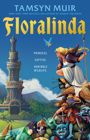 Cover for Floralinda by Tamsyn Muir. Cover features a young blonde woman on the right of frame perched atop a pile of decapitated heads and weaponry from assorted monsters and persons. She is looking out into the distance where a lonely moss-covered tower stands. A fairy floats in the middle of the frame, above the text: "Princess, Captive, Wildlife"