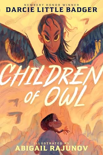 Cover for the novel CHILDREN OF OWL by Darcie Little Badger. Cover features a young person standing centered in front of a distant mountain. Above the person is the title, and above that is a person looking right at the viewer. To the right and left of this person are a massive pair of eyes, which almost look as if they're peering out from the inside of a pair of wings that this person may have.