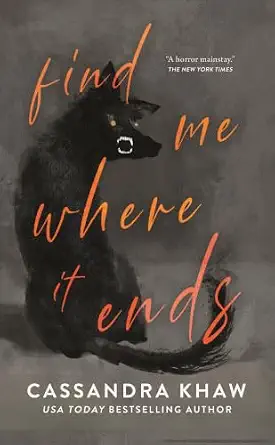 Cover for the novel FIND ME WHERE IT ENDS by Cassandra Khaw. Cover features a black dog on a grey background. The dog is fuzzy, almost as if it is made of ash, or smoke made solid.