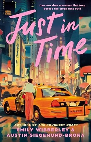 Cover for the novel JUST IN TIME by Emily Wibberley and Austin Siegemund-Broka. Cover features a man and a woman facing each other, standing on opposite sides of a yellow taxi cab in Times Square.