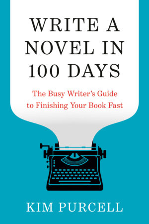 Cover for the book WRITE A NOVEL IN 100 DAYS: THE BUSY WRITER'S GUIDE TO FINISHING YOUR BOOK FAST by Kim Purcell. The cover features a typewriter with a scroll of paper emerging from the top, upon which has been typed the title of the book.