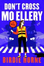 DON'T CROSS MO ELLERY by Birdie Horne