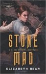 Review: Stone Mad: A Karen Memory Adventure by Elizabeth Bear