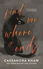 Starred Review: FIND ME WHERE IT ENDS by Cassandra Khaw