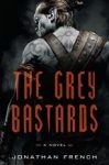 Review: The Grey Bastards by Jonathan French