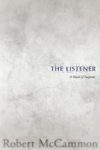 Starred Review: The Listener by Robert McCammon