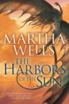 Review: The Harbors of The Sun by Martha Wells
